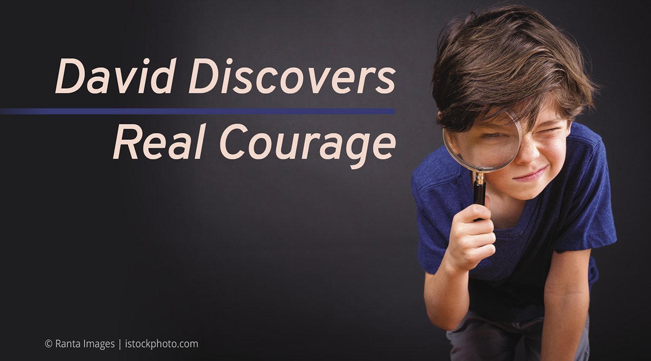 David Discovers Real Courage