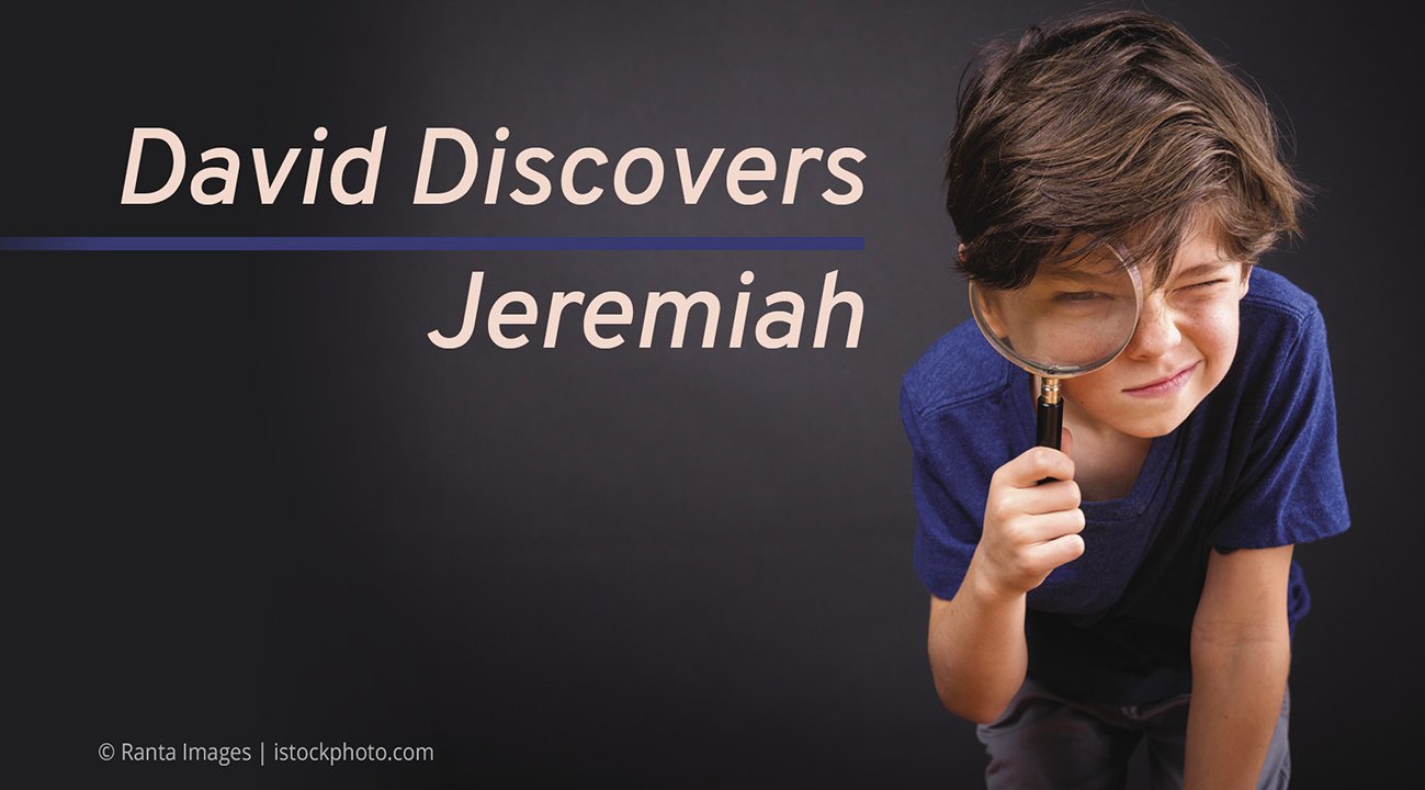 David Discovers Jeremiah