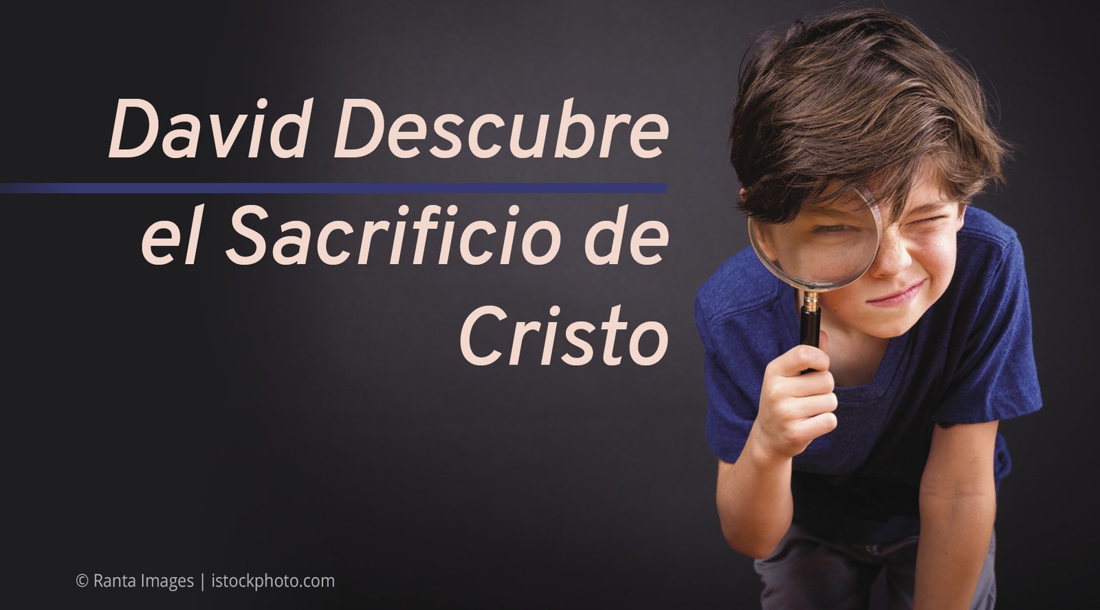 David Descubre el Sacrificio de Cristo