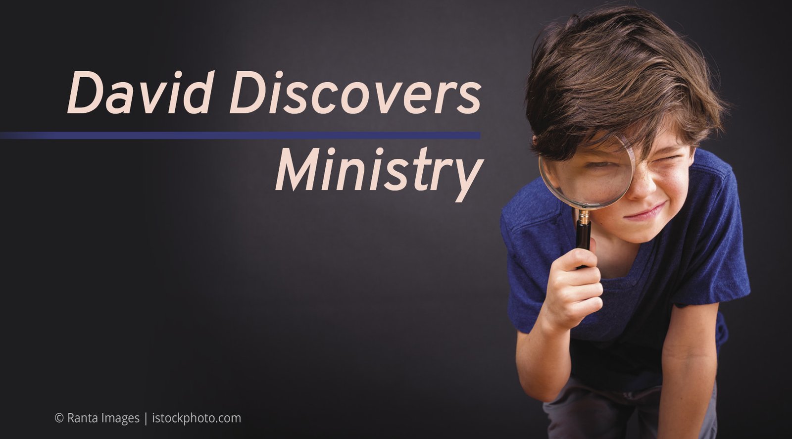 David Discovers Ministry