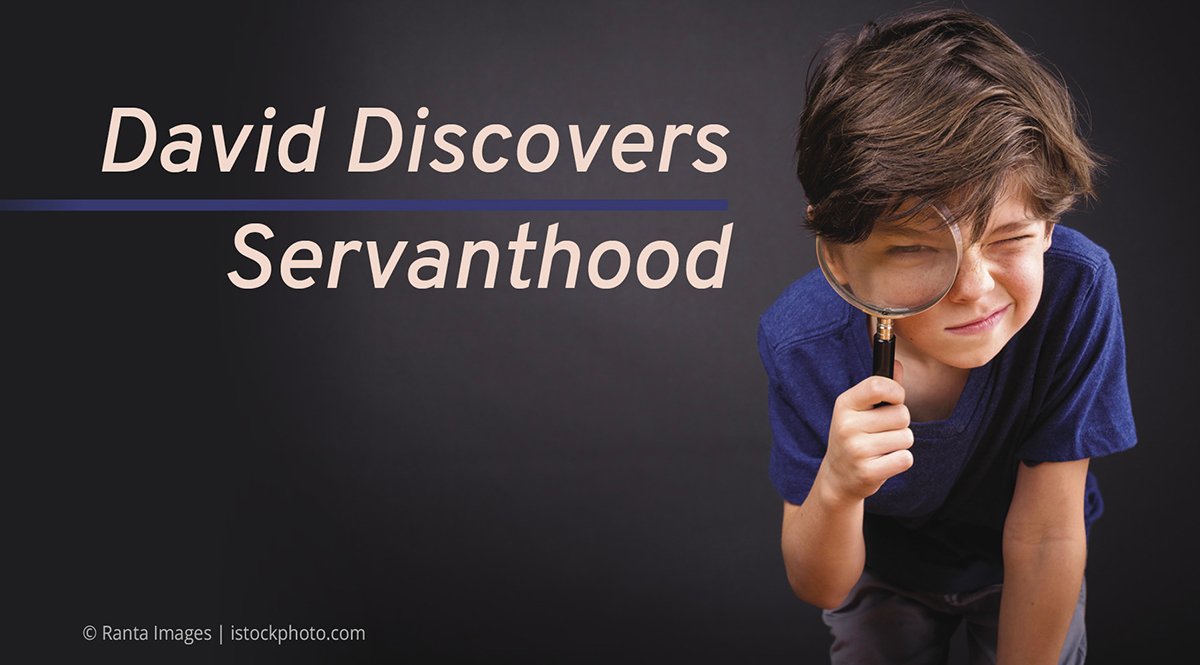 David Discovers Servanthood