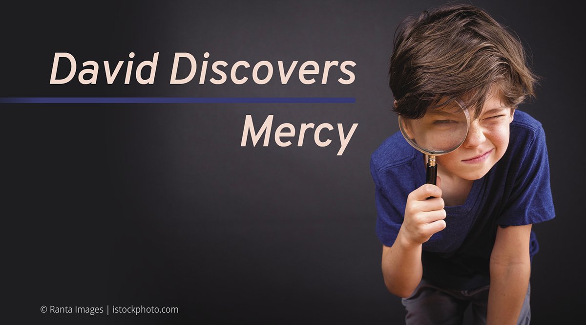 David Discovers Mercy