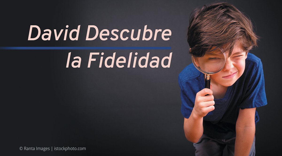 David Descubre la Fidelidad