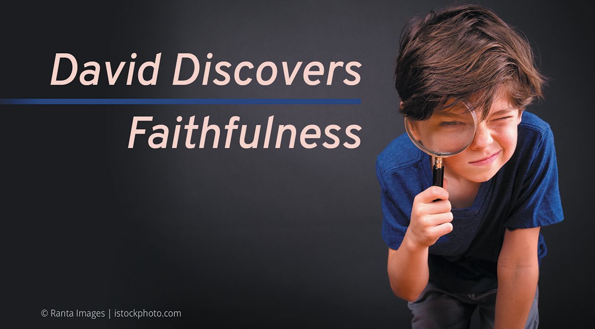 David Discovers Faithfulness