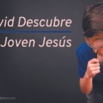 David Descubre al Joven Jes&uacute;s