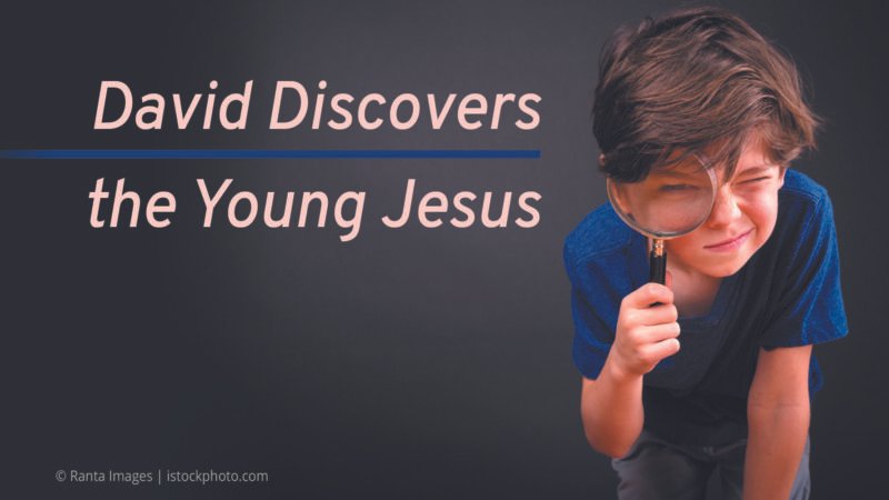 David Discovers the Young Jesus