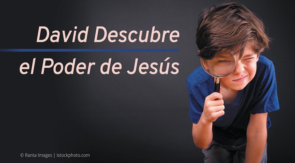 David Descubre el Poder de Jes&uacute;s