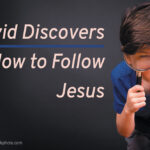 David Discovers How to Follow Jesus