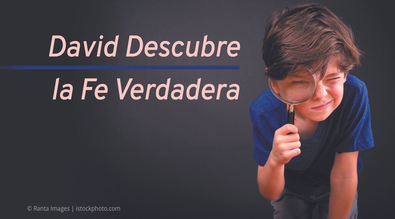 David Descubrela Fe Verdadera